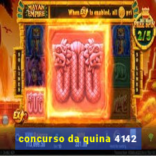 concurso da quina 4142